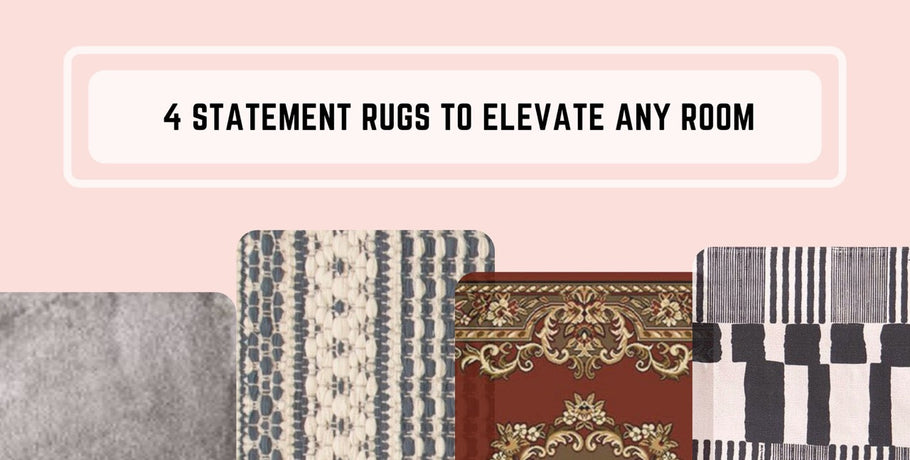 4 Must-Have Statement Rugs to Upgrade Your Home