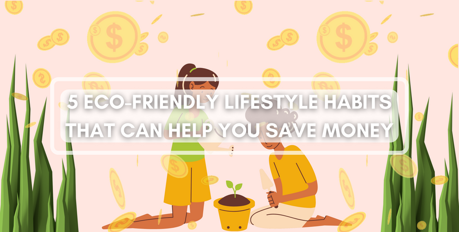 5 Sustainable Habits to Help Save Money