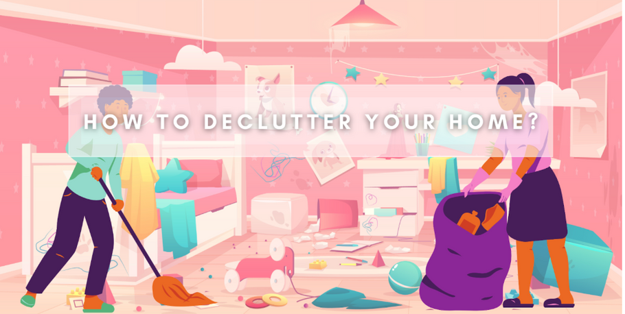 Declutter Your Home: A guide that works!