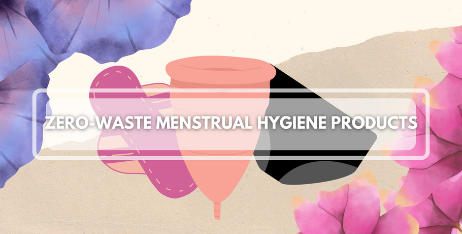 Zero Waste Menstrual Hygiene Products